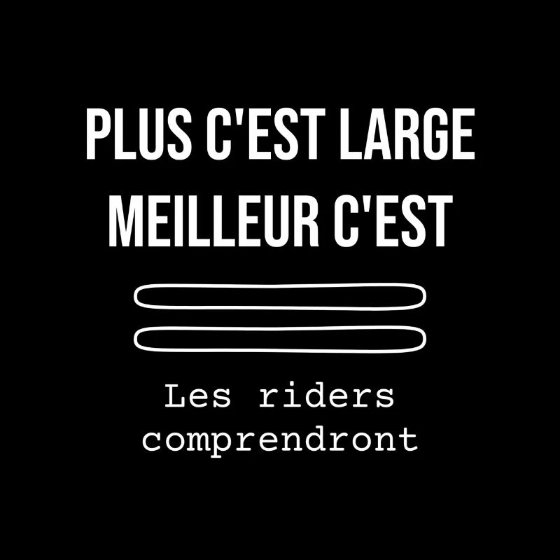 Plus c est large meilleur c'est rider