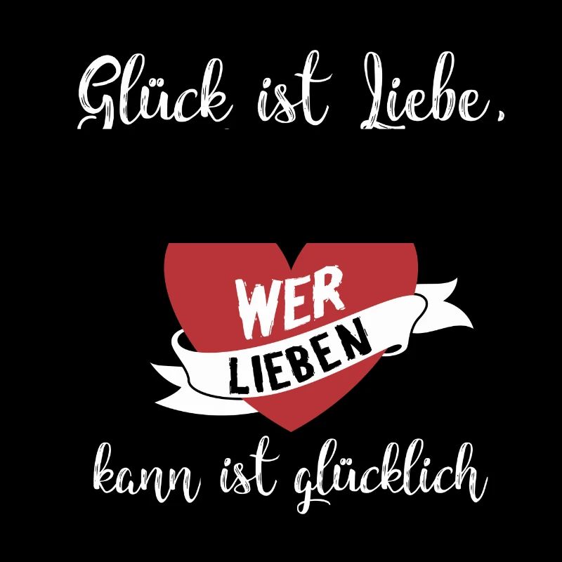 Glück ist Liebe