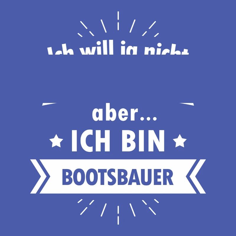 Bootsbauer Tshirt - Ich bin Bootsbauer