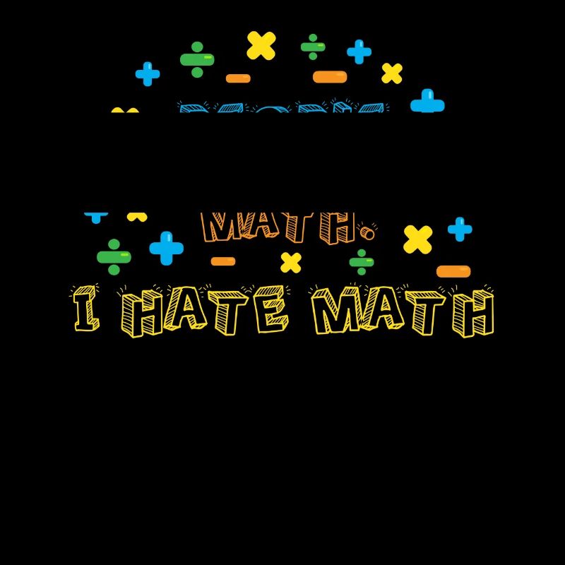 People are like math, I hate math