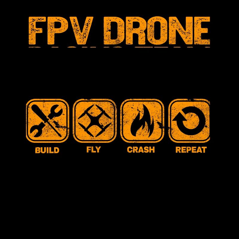 FPV Drone Build Fly Crash Repeat Gift Copter