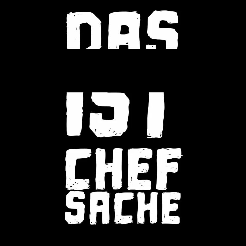 Chefsache - Chef Sache Cooler Spruch Boss Lustig