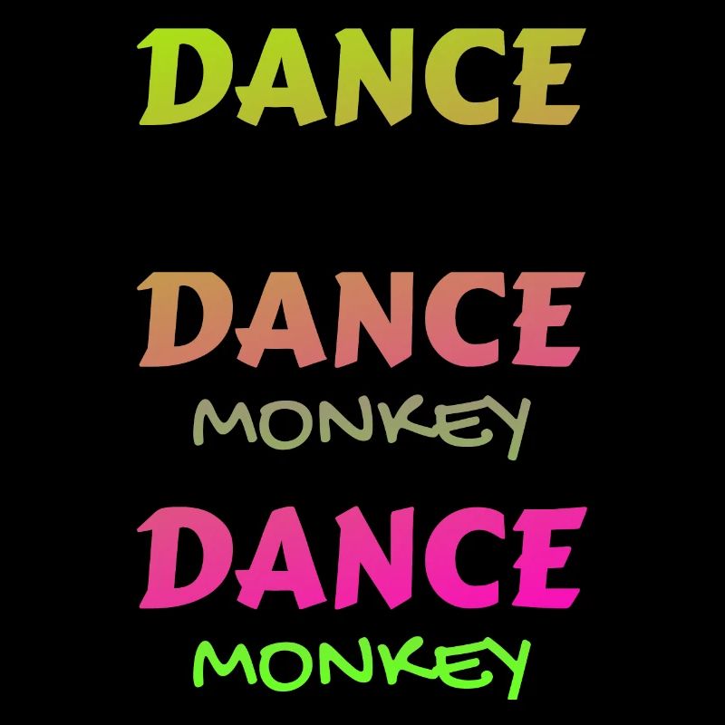Dance Monkey bunt schön einzigartig