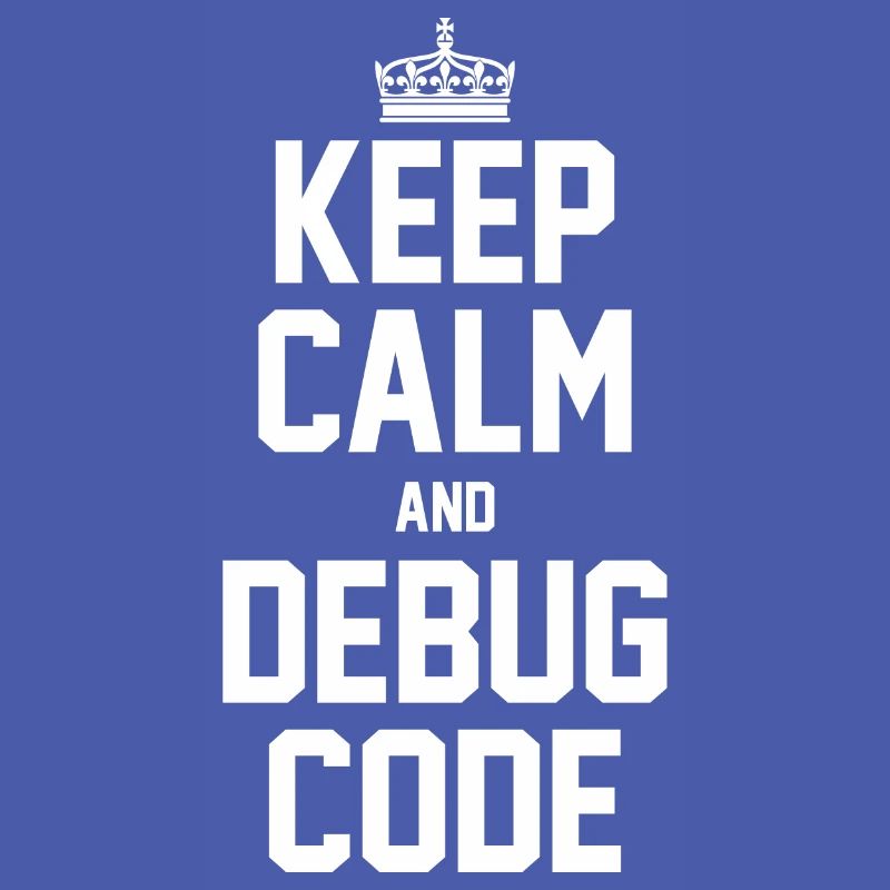Keep Calm And Debug Code Programmer Nerd Software