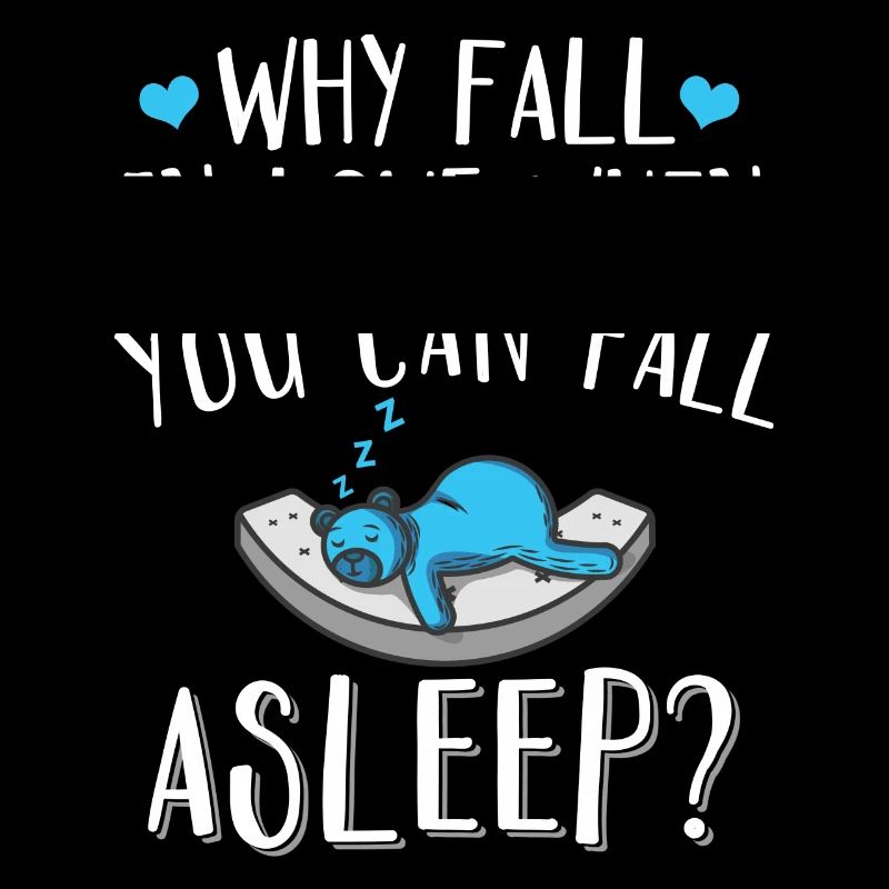 Why Fall In Love When You Can Fall Asleep