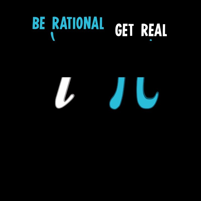 Soyez rationnel Get Real Fun Math Math Joke Stats Pun