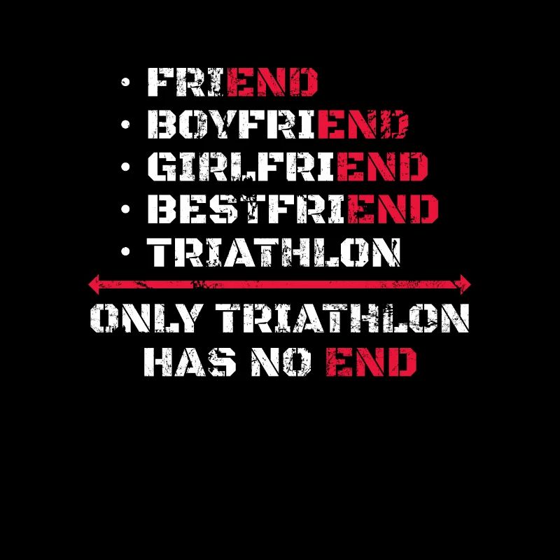 Only Triathlon Has No End Triathlon Triathlet