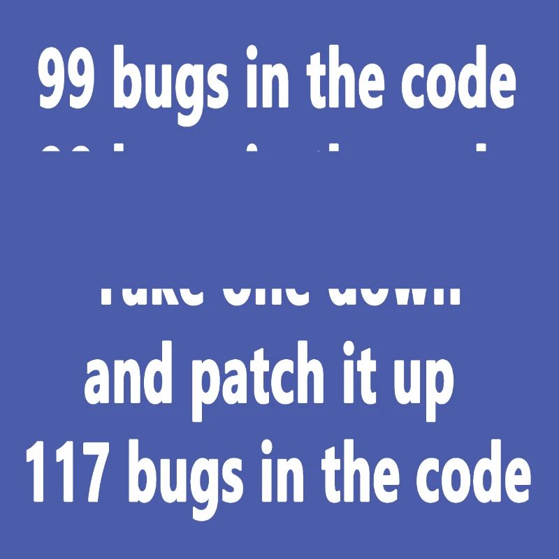 99 bugs in the Code