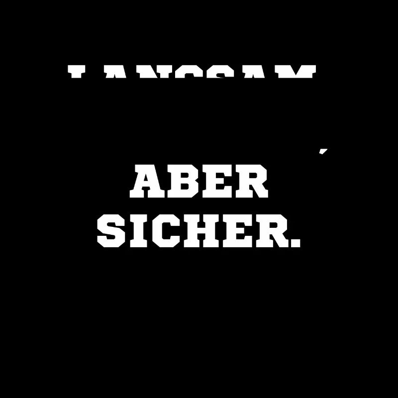 Langsam langsam aber sicher