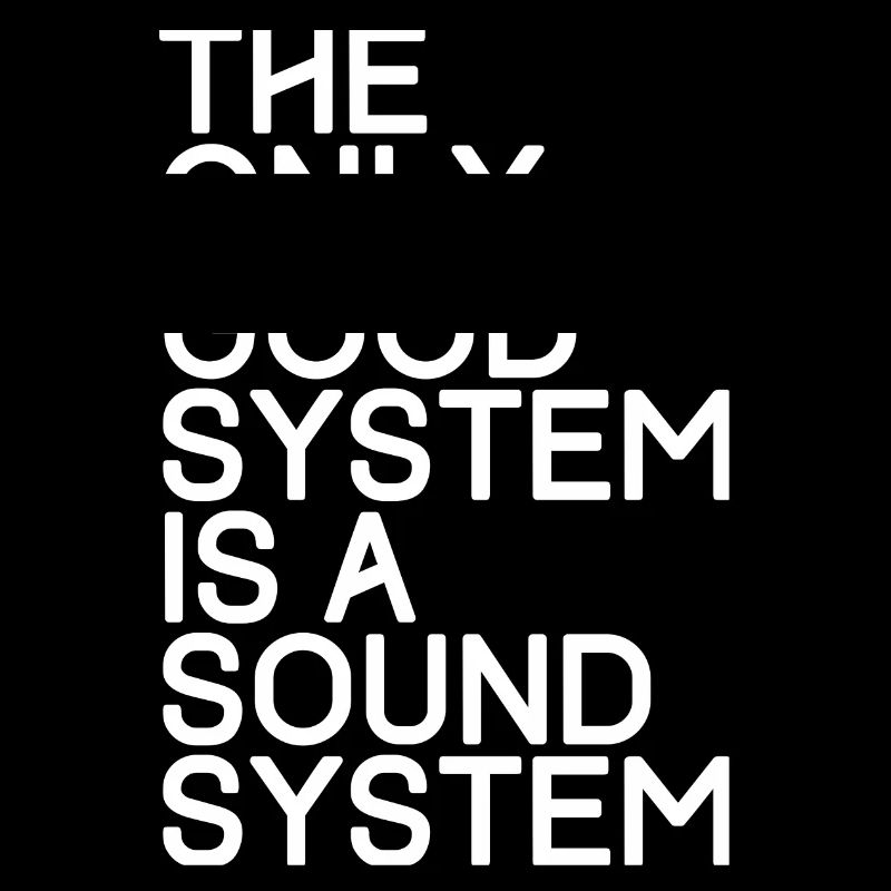 The only good system is a sound system - TECHNO