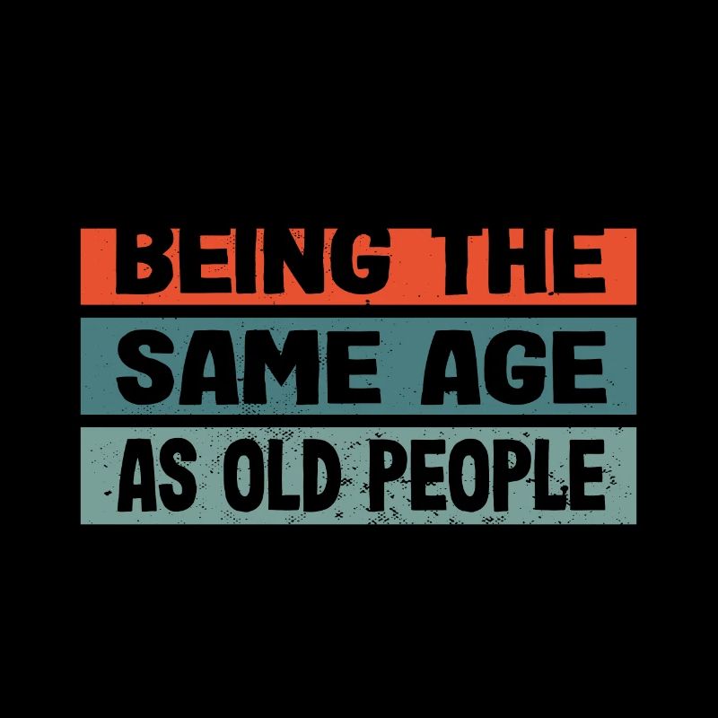 It's strange to be the same age as