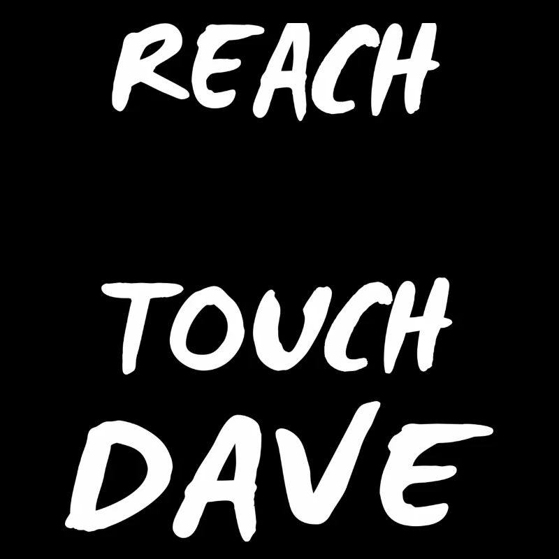 Reach out touch Dave white