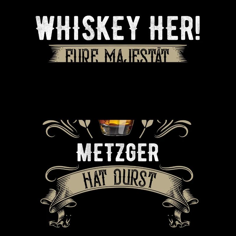 Whiskey her! Der Metzger hat Durst