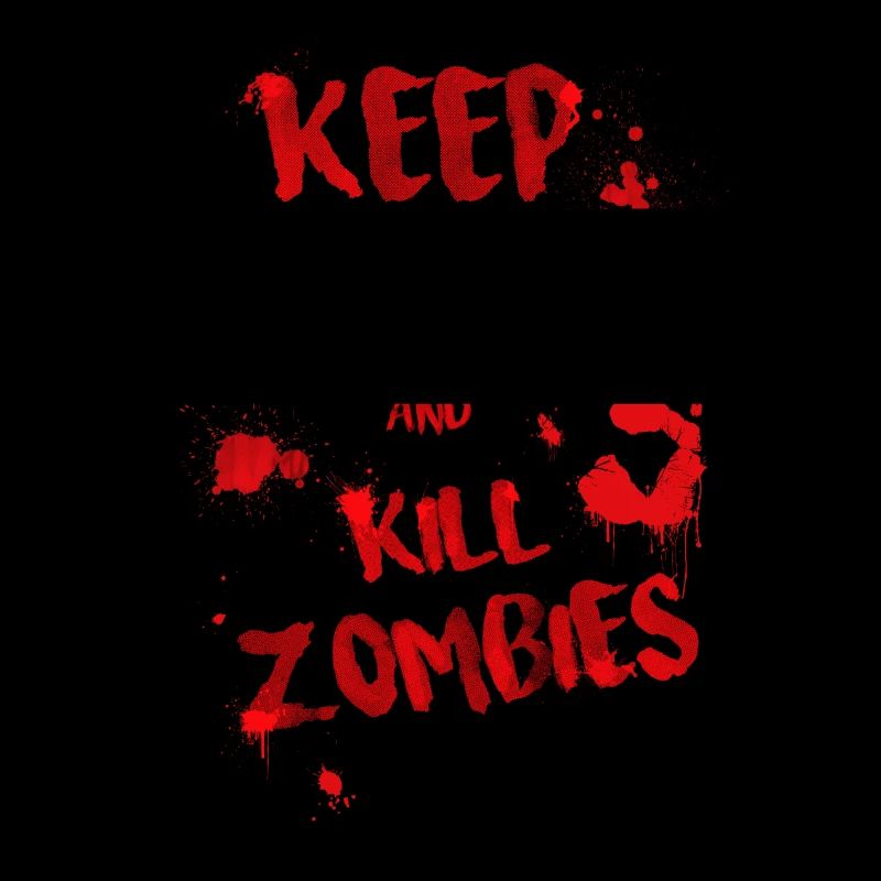 keep calm and kill zombies