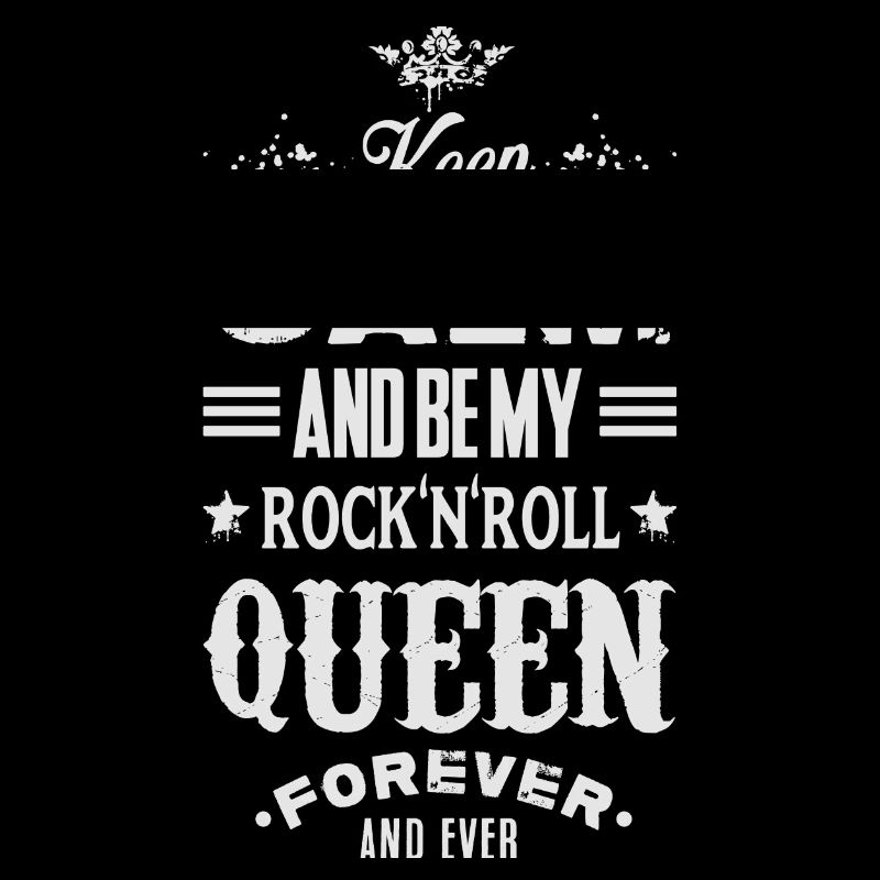 KEEP CALM AND BE MY ROCK'N'ROLL QUEEN