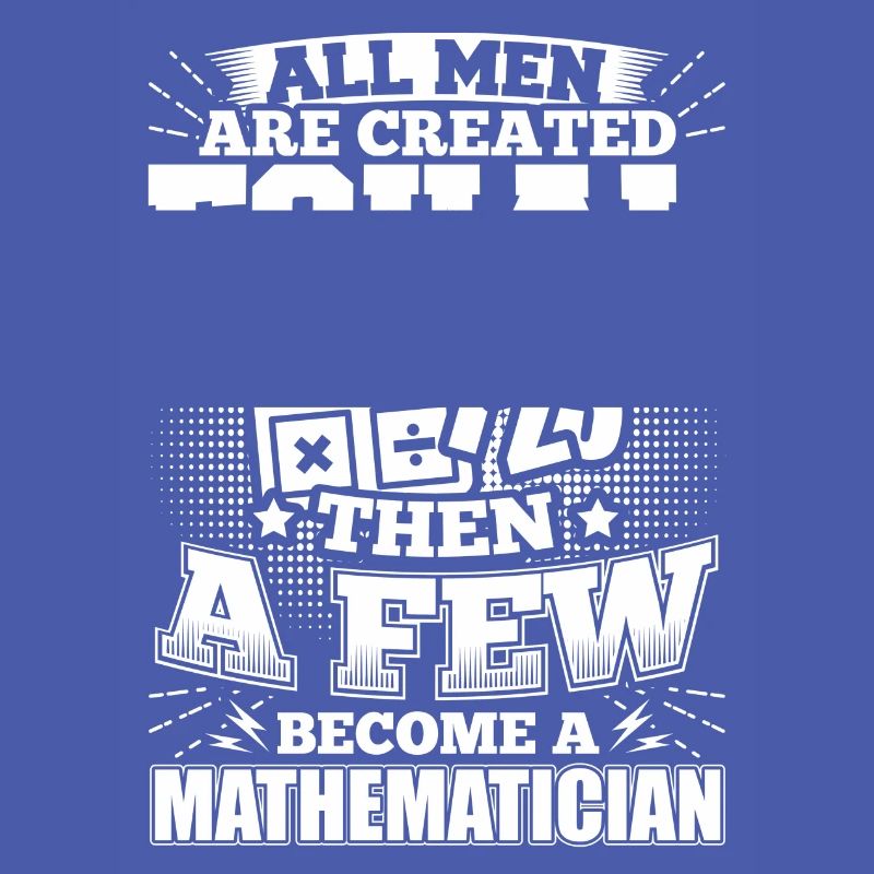 Mathematics Math Mathematic Shirt All Men Equal