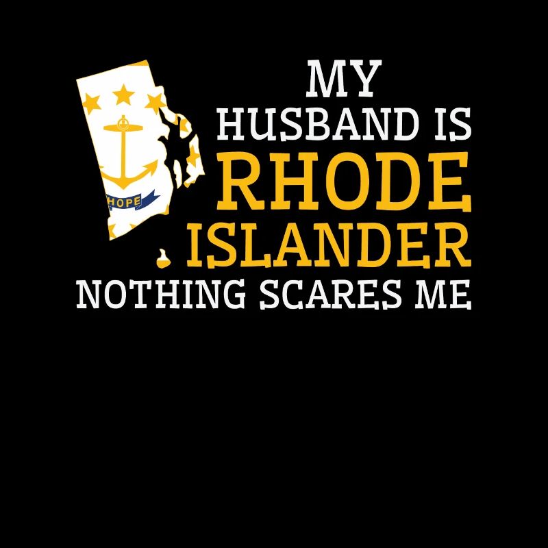 Nothing Scares Me Rhode Islander Husband Rhode