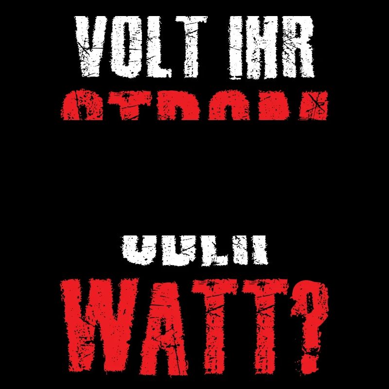 Volt Ihr Strom oder Watt?