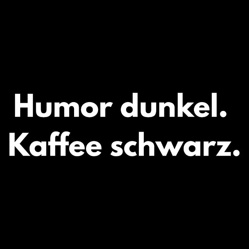 Humor & Kaffee – Dunkler Spruch