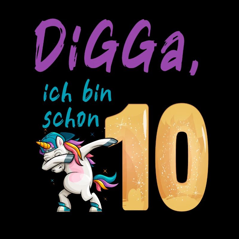 DIGGA, ich bin schon 10