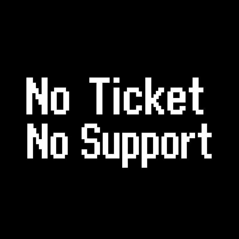 No Ticket No Service IT Support 8 bit pixel