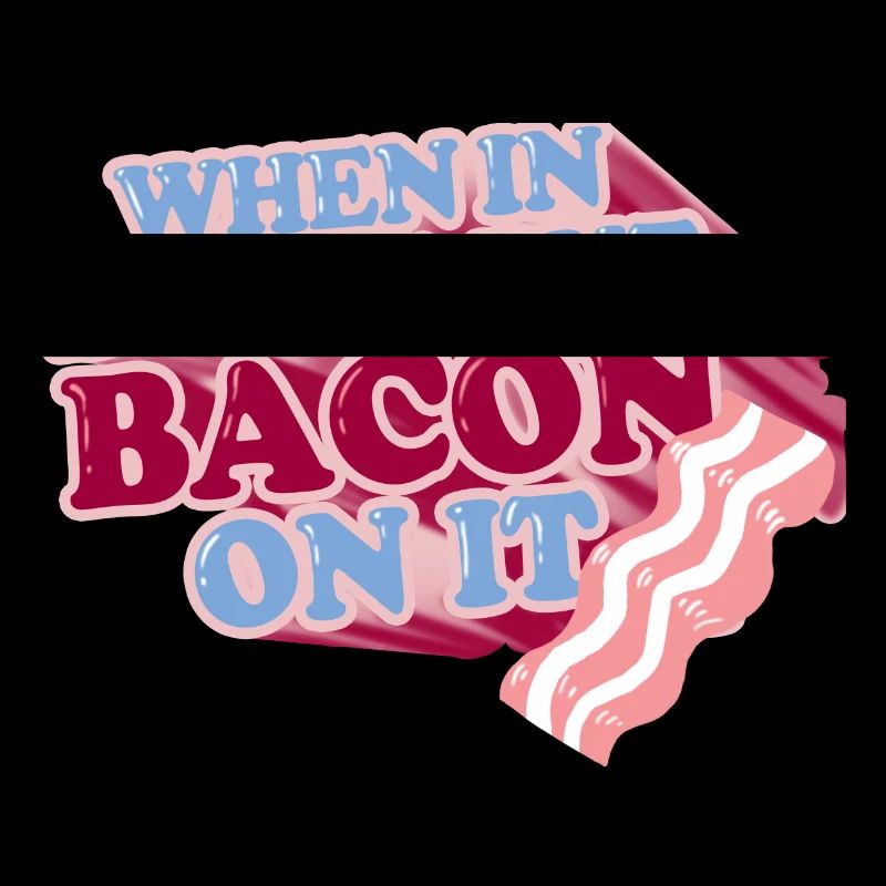 When in doubt, put BACON on it