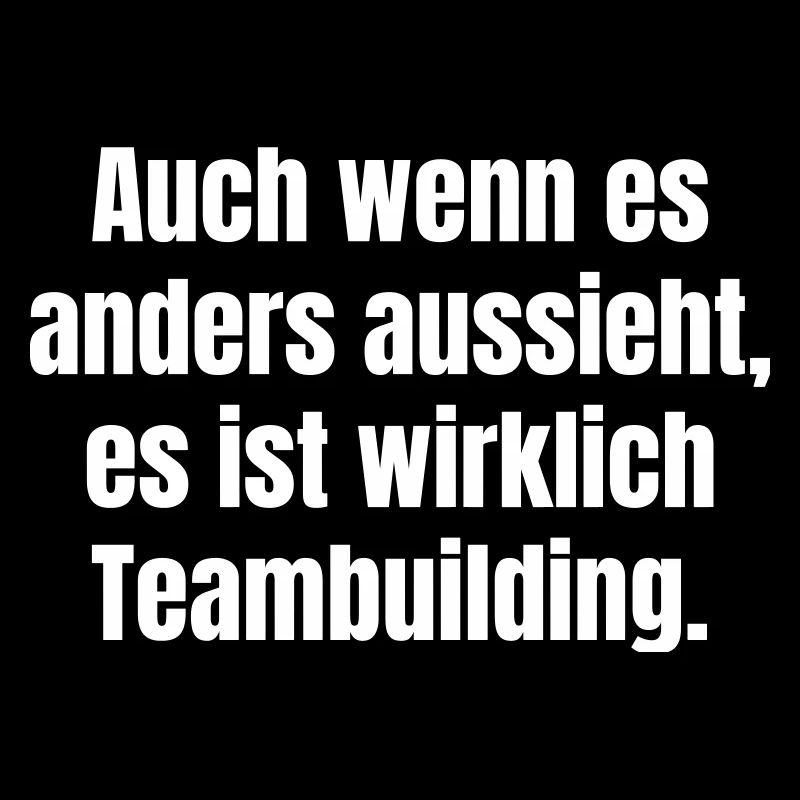 Despite appearances: Teambuilding saying