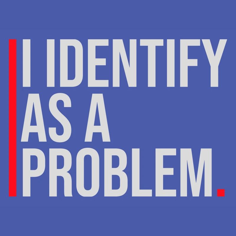 I Identify as a Problem Statement Frech Rebellisch