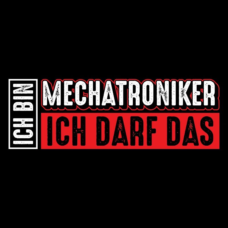 Mechatroniker | Ich bin Mechatroniker ich darf das