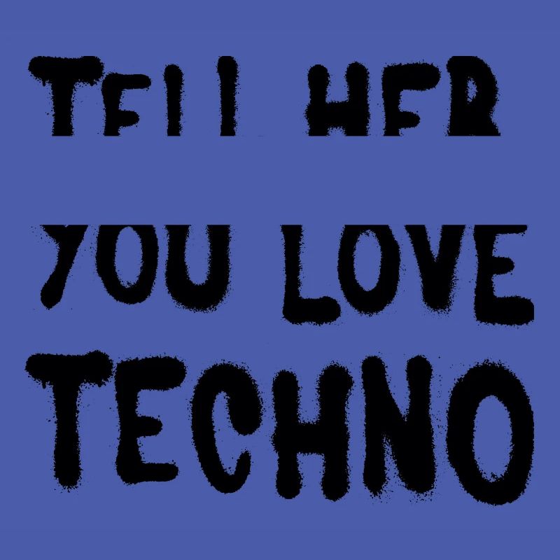 Dites-lui que vous aimez techno