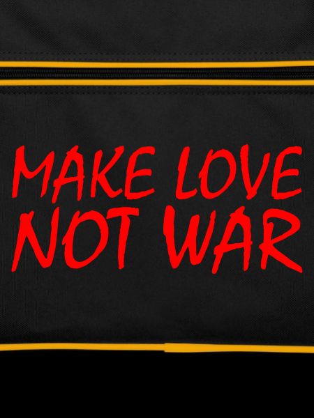 Make love not war