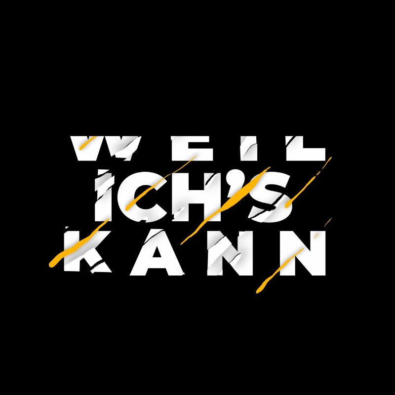 weil ich's kann