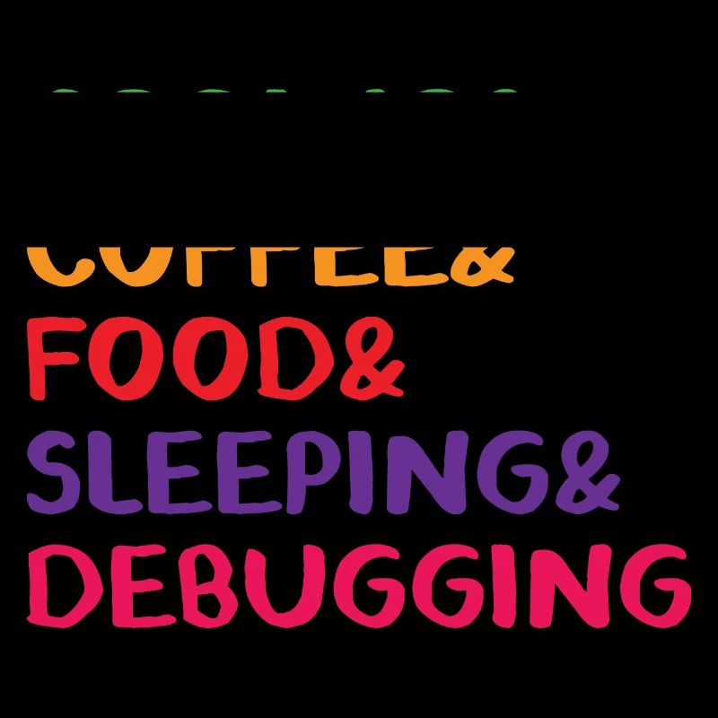 Coding Coffee Food Sleeping Debbuging Programmer C