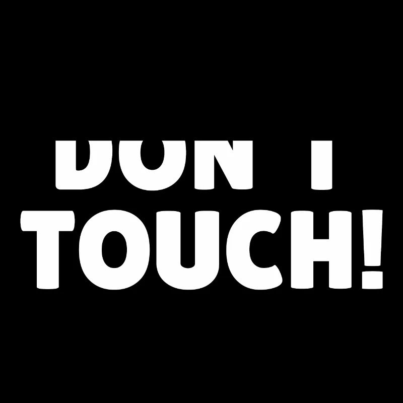 dont touch