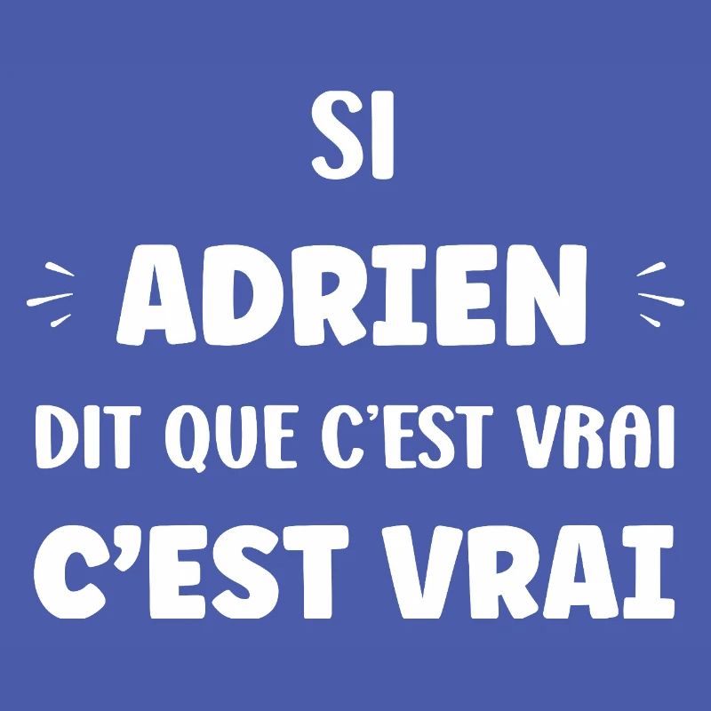 Adrien dit que c’est vrai