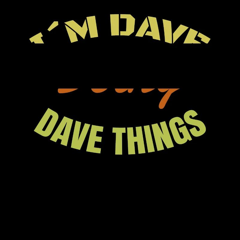 I'm Dave: Dave makes everything a funny gift