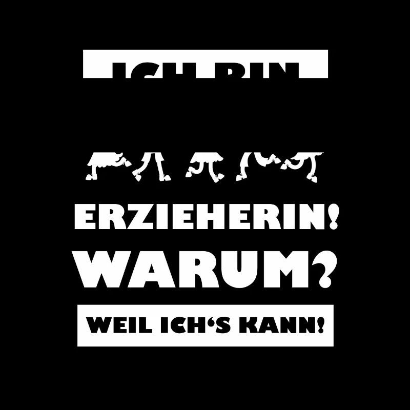 Ich bin Erzieherin weil ichs kann