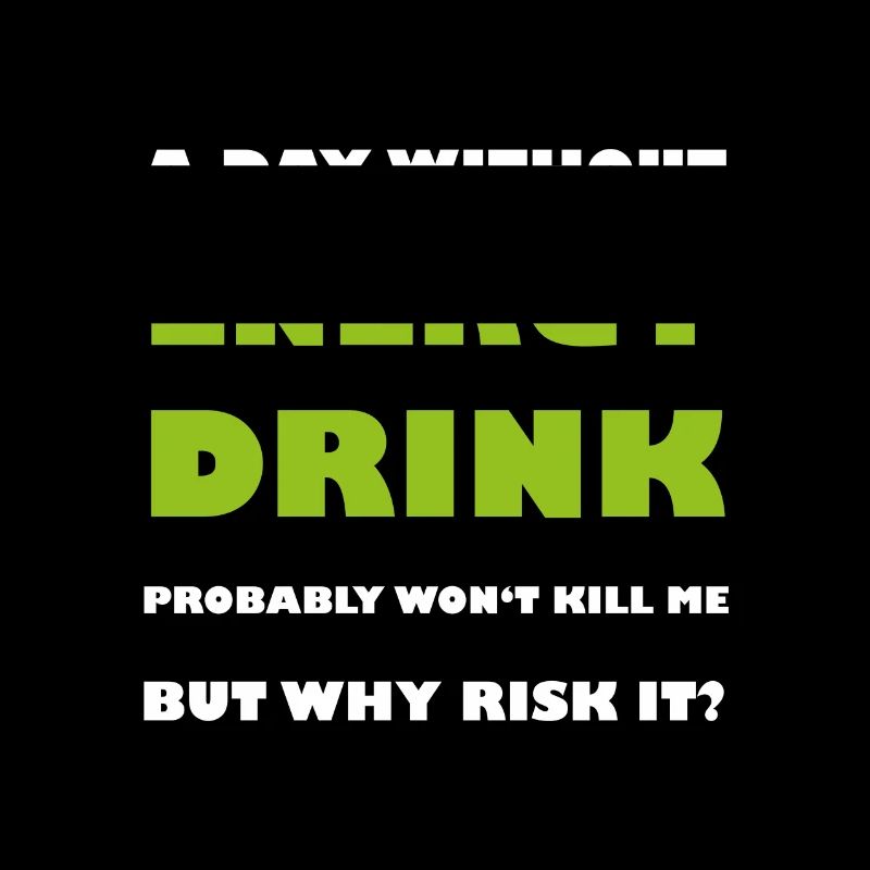 Days without energy drink kills me gift