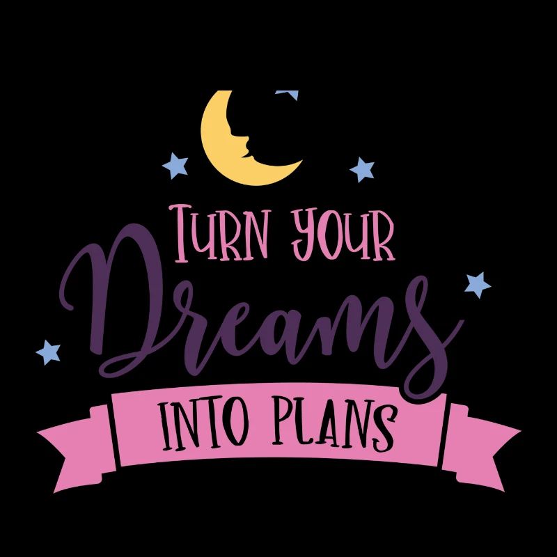 turn dreams into plans