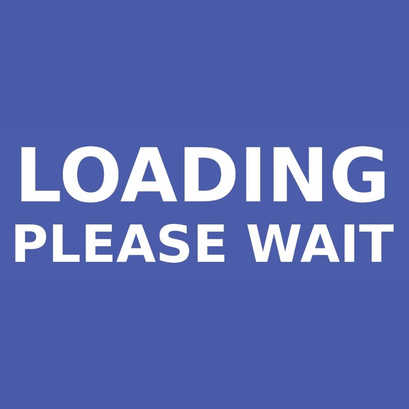 LOADING – PLEASE WAIT