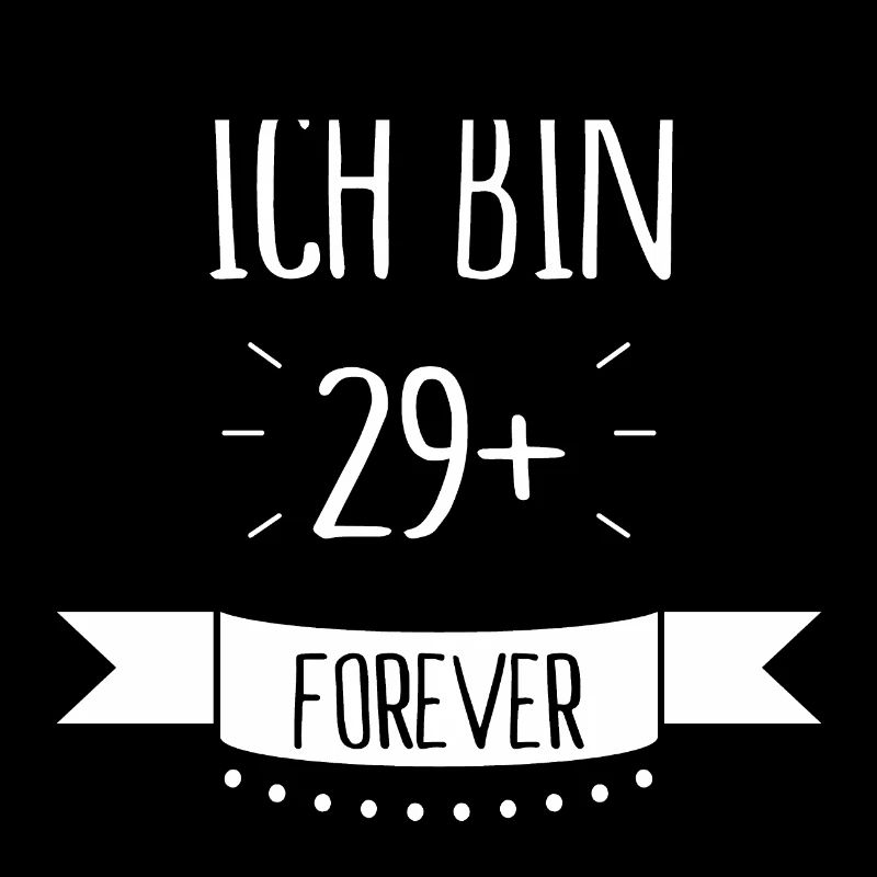Ich bin 29 + plus - Geburtstag Geschenk
