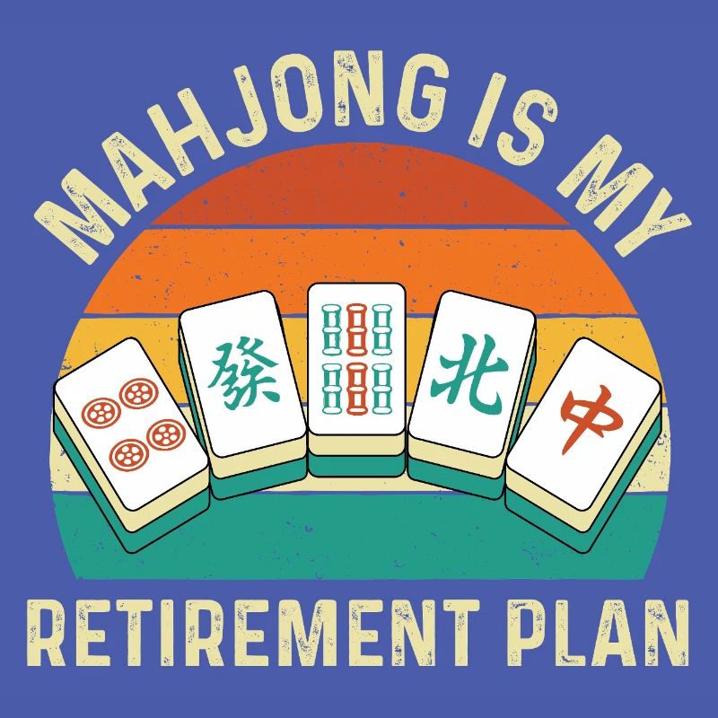 Le Mahjong, c’est mon plan de retraite. Drôle.