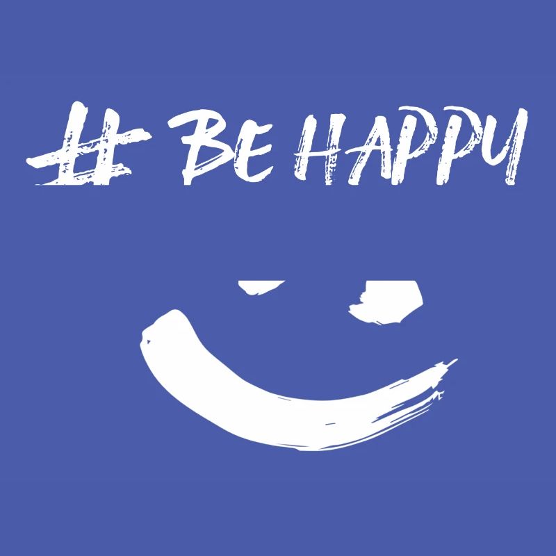 #BE HAPPY