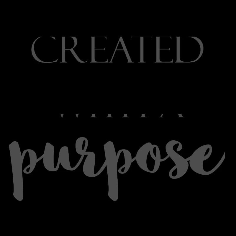 Created with a purpose