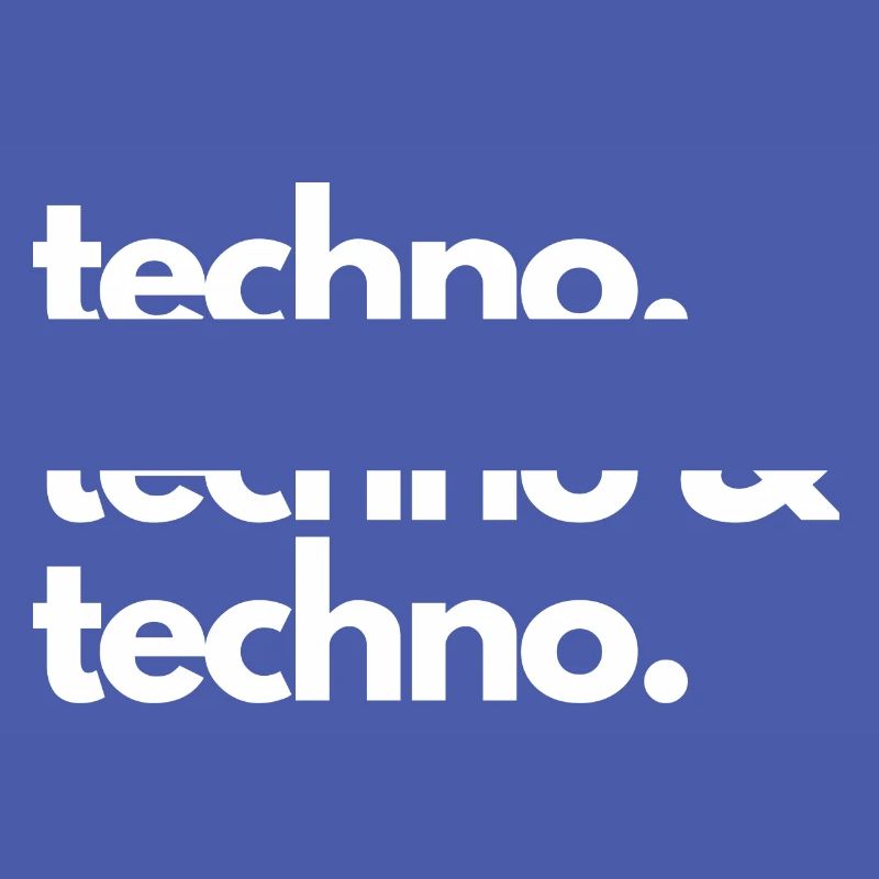 Techno, Techno & Techno