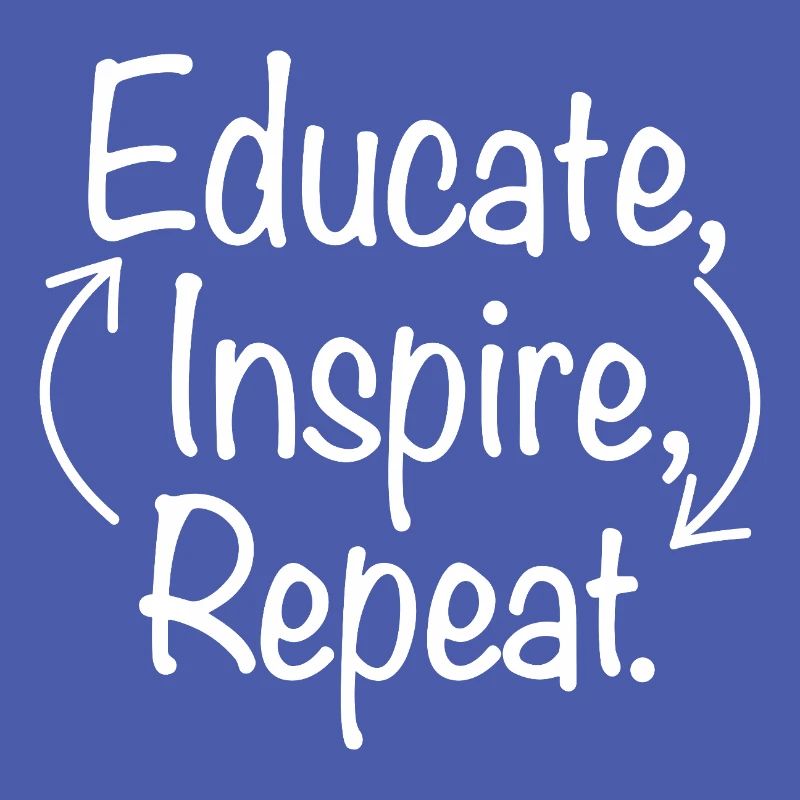 Éduquer Inspirer Répéter Enseignant Dicton