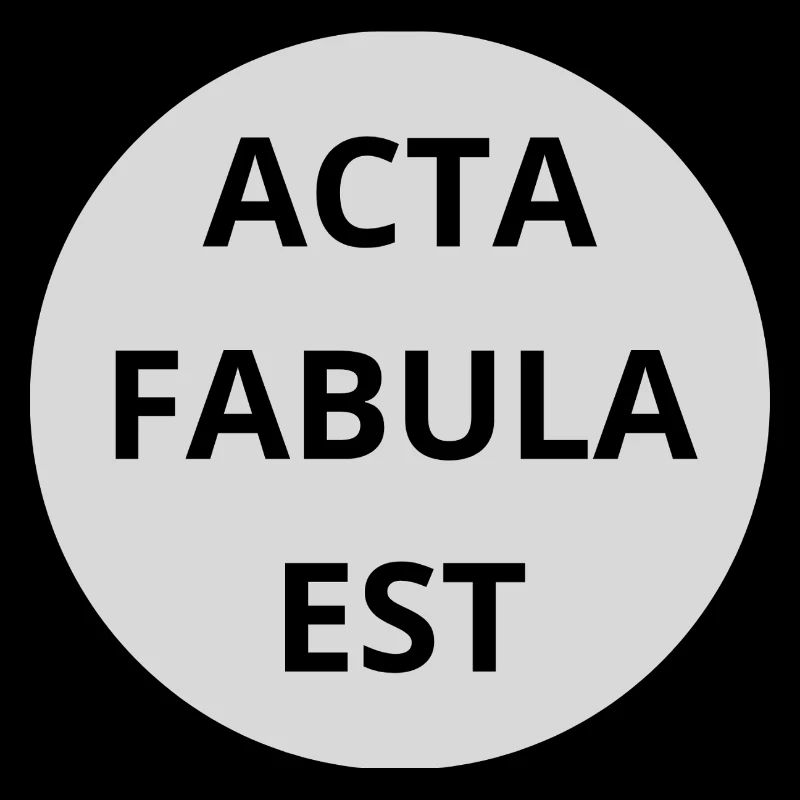 Acta Fabula Est