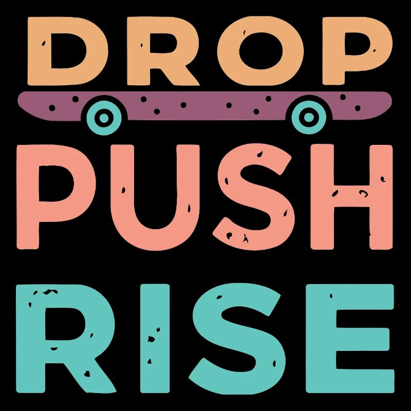 Drop Push Rise Skateboard