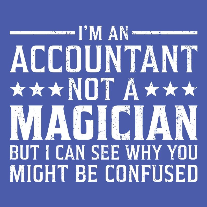 Je suis un comptable pas un comptable magicien