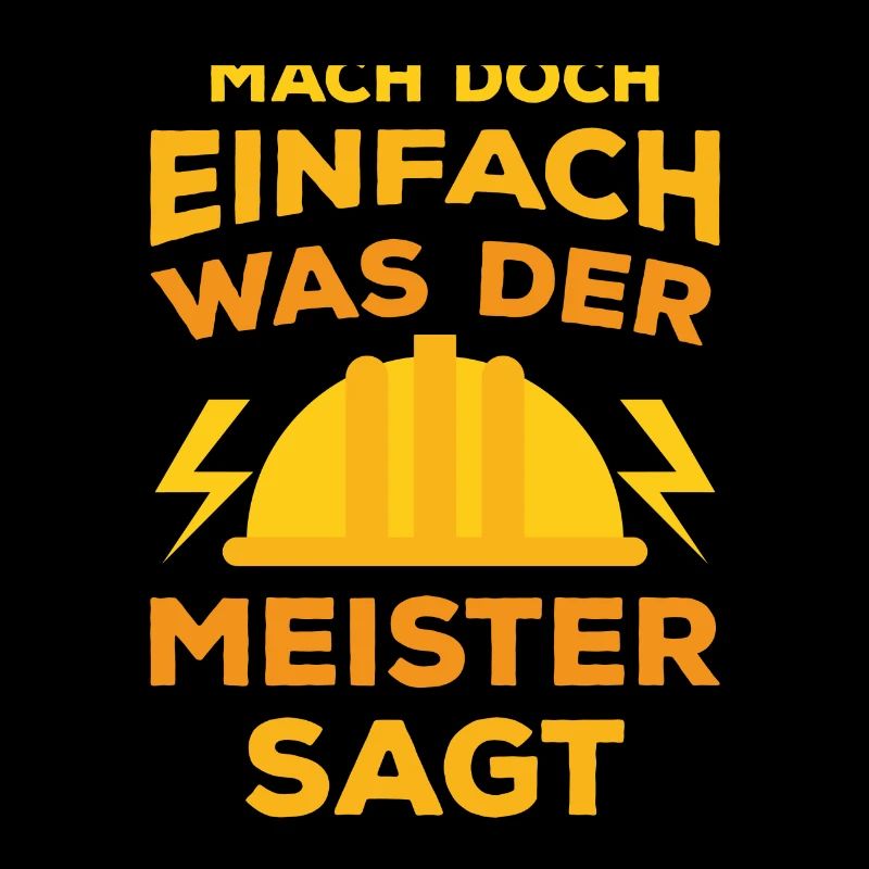 Mach doch Einfach was der Meister sagt Geschenk